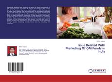 Buchcover von Issue Related With Marketing Of GM Foods in India
