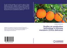 Portada del libro de Studies on production technology in Kinnow mandarin (Citrus deliciosa)