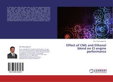 Portada del libro de Effect of CNG and Ethanol blend on CI engine performance
