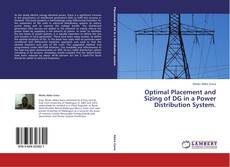 Bookcover of Optimal Placement and Sizing of DG in a Power Distribution System
