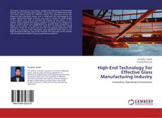 Bookcover of High-End Technology For Effective Glass Manufacturing Industry