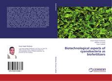 Copertina di Biotechnological aspects of cyanobacteria as biofertilizers