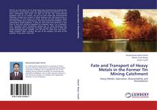Couverture de Fate and Transport of Heavy Metals in the Former Tin Mining Catchment