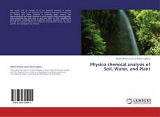 Couverture de Physico chemical analysis of Soil, Water, and Plant