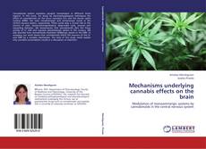 Buchcover von Mechanisms underlying cannabis effects on the brain