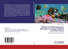 Bookcover of Effects of Anthropogenic Activities on Water Quality and Fish Fauna