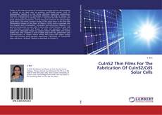 CuInS2 Thin Films For The Fabrication Of CuInS2/CdS Solar Cells kitap kapağı