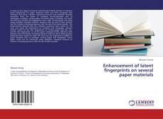 Обложка Enhancement of latent fingerprints on several paper materials