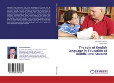 Capa do livro de The role of English language in Education of middle level Student 