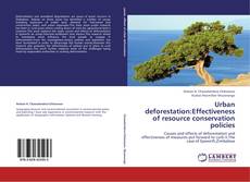Urban deforestation:Effectiveness of resource conservation policies kitap kapağı