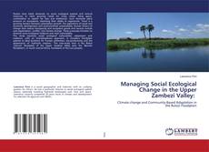 Copertina di Managing Social Ecological Change in the Upper Zambezi Valley: