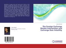 Capa do livro de The Foreign Exchange Market Intervention and Exchange Rate Volatility 