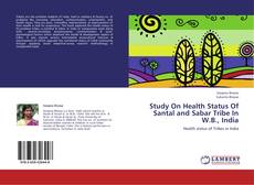 Bookcover of Study On Health Status Of Santal and Sabar Tribe In W.B., India