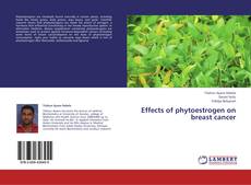 Effects of phytoestrogen on breast cancer kitap kapağı