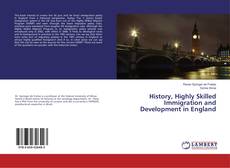 Capa do livro de History, Highly Skilled Immigration and Development in England 