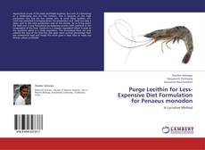 Bookcover of Purge Lecithin for Less-Expensive Diet Formulation for Penaeus monodon