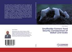 Bookcover of Smallholder Farmers' Food Security: Consequences of Global Land Grabs