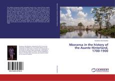 Couverture de Nkoransa in the history of the Asante Hinterland, 1700-1900