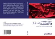 Capa do livro de Complex fabric deformations and clothing modelling in 3D 