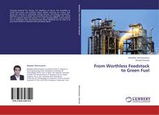 Buchcover von From Worthless Feedstock to Green Fuel