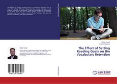 Capa do livro de The Effect of Setting Reading Goals on the Vocabulary Retention 