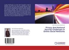 Privacy And National Security Challenges in Online Social Networks的封面