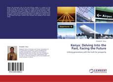 Capa do livro de Kenya: Delving Into the Past, Facing the Future 