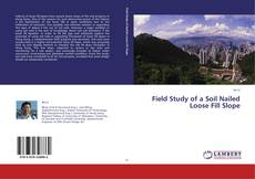 Buchcover von Field Study of a Soil Nailed Loose Fill Slope