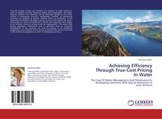Couverture de Achieving Efficiency Through True-Cost Pricing In Water