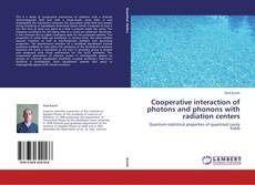 Bookcover of Cooperative interaction of photons and phonons with radiation centers