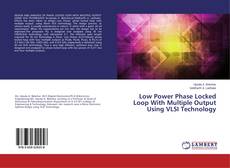Bookcover of Low Power Phase Locked Loop With Multiple Output Using VLSI Technology