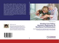 Kinship Care Policy: Women's Oppression & Neoliberal Familialization的封面