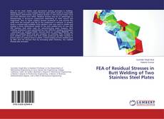 Couverture de FEA of Residual Stresses in Butt Welding of Two Stainless Steel Plates