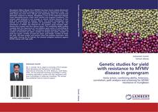 Genetic studies for yield with resistance to MYMV disease in greengram的封面
