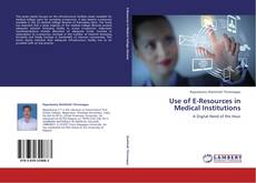 Copertina di Use of E-Resources in Medical Institutions
