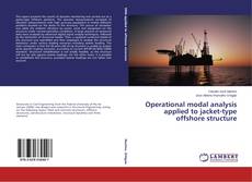 Capa do livro de Operational modal analysis applied to jacket-type offshore structure 