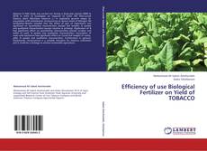 Bookcover of Efficiency of use Biological Fertilizer on  Yield of TOBACCO