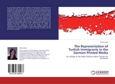 Borítókép a  The Representation of Turkish Immigrants in the German Printed Media - hoz