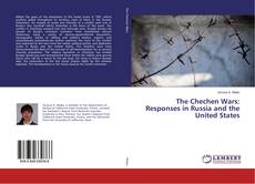 Couverture de The Chechen Wars: Responses in Russia and the United States
