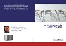 Bookcover of An Exploration of the OECD's PISA 2006