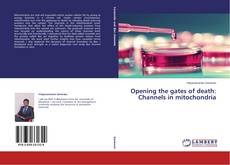 Couverture de Opening the gates of death: Channels in mitochondria