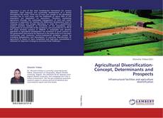 Bookcover of Agricultural Diversification-Concept, Determinants and Prospects