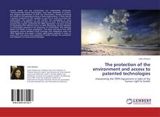 Portada del libro de The protection of the environment and access to patented technologies