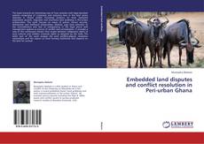 Buchcover von Embedded land disputes and conflict resolution in Peri-urban Ghana