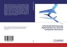 Couverture de Scheduled Maintenance Optimization for Aircraft Composite Structures