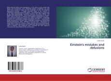 Couverture de Einstein's mistakes and delusions