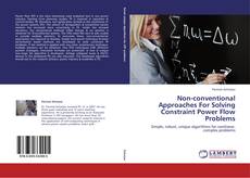 Copertina di Non-conventional Approaches For Solving Constraint Power Flow Problems