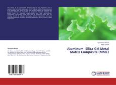 Aluminum- Silica Gel Metal Matrix Composite (MMC) kitap kapağı