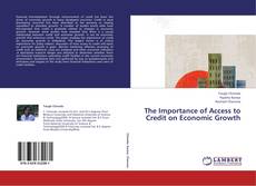 Portada del libro de The Importance of Access to Credit on Economic Growth