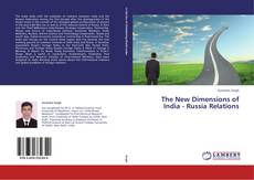 Couverture de The New Dimensions of India - Russia Relations